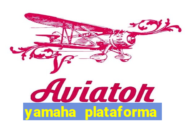 yamaha plataforma de jogos